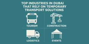 Top-Industries-in-Dubai-That-Rely-on-Temporary-Transport-Solutions-min